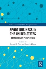 Sport Business in the United States - BRENDA G. (GEORGIA STATE UNIVERSITY,  USA) Pitts ; James J. (University of Georgia, USA) Zhang - 9780367528423