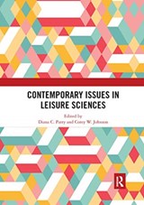 Contemporary Issues in Leisure Sciences - DIANA (UNIVERSITY OF WATERLOO,  Canada) Parry ; Corey W. (University of Waterloo, Canada) Johnson - 9780367530556