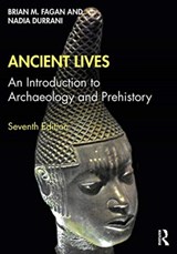 Ancient Lives - BRIAN M. (UNIVERSITY OF CALIFORNIA,  USA) Fagan ; Nadia Durrani - 9780367537340