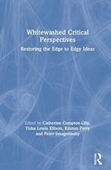 Whitewashed Critical Perspectives - Catherine Compton-Lilly ; Tisha Lewis Ellison ; Kristen Perry ; Peter (University of Georgia) Smagorinsky - 9780367541002