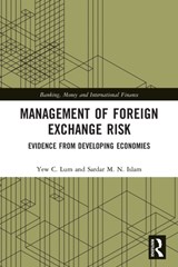 Management of Foreign Exchange Risk - Y. C. LUM ; SARDAR M. N. (VICTORIA UNIVERSITY,  Australia) Islam - 9780367542597