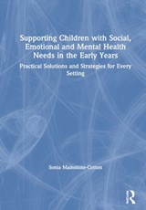 Supporting Children with Social, Emotional and Mental Health Needs in the Early Years - Sonia Mainstone-Cotton - 9780367545147