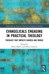 Evangelicals Engaging in Practical Theology - Helen Morris ; Helen Cameron - 9780367557485