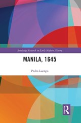 Manila, 1645 - PEDRO (UNIVERSIDAD DE SEVILLA,  Spain) Luengo - 9780367557812