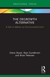 The Degrowth Alternative - Diana Stuart ; Ryan Gunderson ; Brian Petersen - 9780367560973