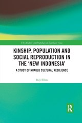 Kinship, population and social reproduction in the 'new Indonesia' - Roy Ellen - 9780367590581