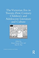 The Victorian Era in Twenty-First Century Children's and Adolescent Literature and Culture - Sonya Sawyer Fritz ; Sara K. Day - 9780367593186