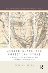 Jewish Glass and Christian Stone - Eric C. Smith - 9780367594015