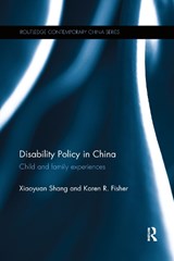 Disability Policy in China - XIAOYUAN (BEIJING NORMAL UNIVERSITY,  China and University of New South Wales, Australia) Shang ; Karen R. Fisher - 9780367597627