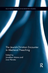 The Jewish-Christian Encounter in Medieval Preaching - Jonathan Adams ; Jussi Hanska - 9780367600143