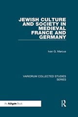 Jewish Culture and Society in Medieval France and Germany - Ivan G. Marcus - 9780367600280