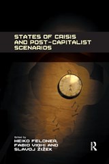 States of Crisis and Post-Capitalist Scenarios - Heiko Feldner ; Fabio Vighi - 9780367600693