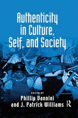 Authenticity in Culture, Self, and Society - J. PATRICK (THE UNIVERSITY OF TEXAS,  USA) Williams - 9780367603182