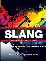 The Concise New Partridge Dictionary of Slang and Unconventional English - Tom Dalzell ; Terry Victor - 9780367606312