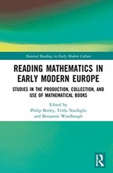 Reading Mathematics in Early Modern Europe - Philip Beeley ; Yelda Nasifoglu ; Benjamin Wardhaugh - 9780367609252