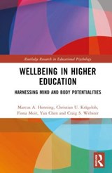 Wellbeing in Higher Education - MARCUS A. (UNIVERSITY OF AUCKLAND,  New Zealand) Henning ; Christian U. (Auckland University of Technology, New Zealand) Krageloh ; Fiona (University of Auckland, New Zealand) Moir ; Yan (University of Auckland, New Zealand) Chen ; Craig S. (University of Auckland, New Zealand) Webster - 9780367609597