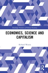 Economics, Science and Capitalism - RICHARD (NAGOYA UNIVERSITY,  Japan) Westra - 9780367610425