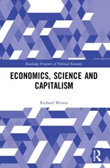 Economics, Science and Capitalism - RICHARD (NAGOYA UNIVERSITY,  Japan) Westra - 9780367610432