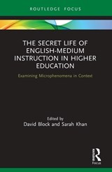 The Secret Life of English-Medium Instruction in Higher Education - David Block ; Sarah Khan - 9780367610623