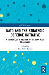 NATO and the Strategic Defence Initiative - Luc-Andre (The Open University) Brunet - 9780367612184