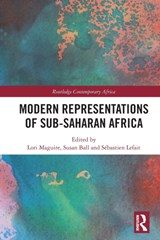 Modern Representations of Sub-Saharan Africa - LORI (UNIVERSITY OF PARIS 8,  France.) Maguire ; Susan (University of Paris 8, France.) Ball ; Sebastien (Aix-Marseille University, France) Lefait - 9780367619169