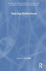 Dancing Motherhood - Ali Duffy - 9780367619282