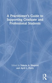 A Practitioner’s Guide to Supporting Graduate and Professional Students
