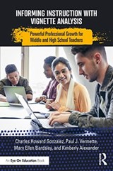 Informing Instruction with Vignette Analysis - Charles Gonzalez ; Paul Vermette ; Mary Ellen Bardsley ; Kimberly Alexander - 9780367622077