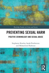Preventing Sexual Harm - STEPHANIE (SCHOOL OF NATURAL SCIENCES AND PSYCHOLOGY,  Liverpool John Moores University, UK) Kewley ; Sarah Pemberton ; Mohammed (Kingdom University, Bahrain) Rahman - 9780367624095