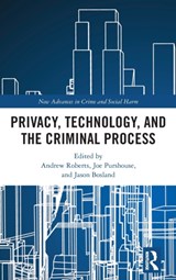 Privacy, Technology, and the Criminal Process - ANDREW (CONSULTANT,  UK) Roberts ; Joe Purshouse ; Jason Bosland - 9780367628475