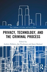 Privacy, Technology, and the Criminal Process - Andrew Roberts ; Joe Purshouse ; Jason Bosland - 9780367628536