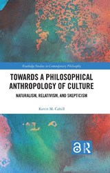 Towards a Philosophical Anthropology of Culture - Kevin M. Cahill - 9780367637156
