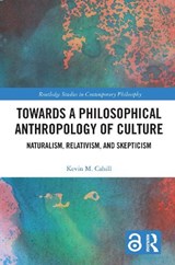 Towards a Philosophical Anthropology of Culture - Kevin M. Cahill - 9780367638238