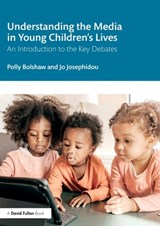 Understanding the Media in Young Children's Lives - POLLY (CANTERBURY CHRISTCHURCH UNIVERSITY,  UK) Bolshaw ; Jo (Canterbury Christchurch University, UK) Josephidou - 9780367638986