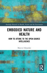 Embodied Nature and Health - Marcin Fabjanski - 9780367647094