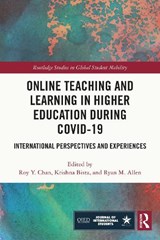Online Teaching and Learning in Higher Education during COVID-19 - ROY (LEE UNIVERSITY,  USA.) Chan ; Krishna (Morgan State University, USA.) Bista ; Ryan (Chapman University, USA.) Allen - 9780367647155