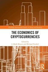 The Economics of Cryptocurrencies - J. Mark Munoz ; Michael (WHU – Otto Beisheim School of Management Frenkel - 9780367647421