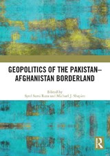 Geopolitics of the Pakistan-Afghanistan Borderland - Syed Sami Raza ; Michael J. Shapiro - 9780367647711