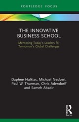 The Innovative Business School - Daphne Halkias ; Michael Neubert ; Paul W. Thurman ; Chris (Nelson Mandela University Adendorff - 9780367650292