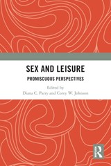 Sex and Leisure - DIANA C. (UNIVERSITY OF WATERLOO,  Canada) Parry ; Corey W. (University of Waterloo, Canada) Johnson - 9780367651299