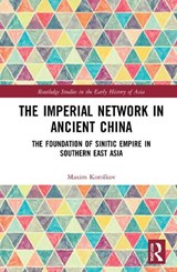 The Imperial Network in Ancient China - Maxim Korolkov - 9780367654283