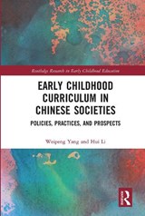 Early Childhood Curriculum in Chinese Societies - WEIPENG YANG ; HUI (INSTITUTE FOR FUEL CELL INSTITUTE,  Vancouver, BC, Canada) Li - 9780367660222