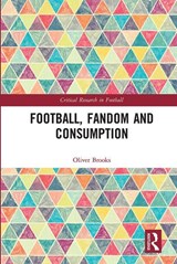 Football, Fandom and Consumption - Oliver Brooks - 9780367661694