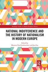 National indifference and the History of Nationalism in Modern Europe - Maarten (University of Antwerp van Ginderachter ; Jon (University of Bristol Fox - 9780367661922
