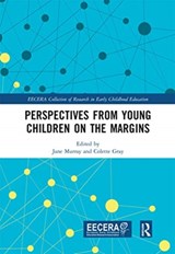 Perspectives from Young Children on the Margins - JANE (UNIVERSITY OF NORTHAMPTON,  UK) Murray ; Colette Gray - 9780367664268