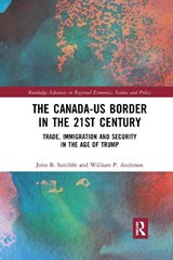 The Canada-US Border in the 21st Century - John B. Sutcliffe ; William P. Anderson - 9780367664640