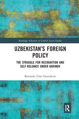 Uzbekistan's Foreign Policy - BERNARDO (UNIVERSITY OF KENT,  UK) Fazendeiro - 9780367667597