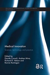 Medical Innovation - Davide Consoli ; Andrea Mina ; Richard R. Nelson ; Ronnie Ramlogan - 9780367668686