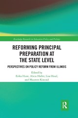 Reforming Principal Preparation at the State Level - Erika Hunt ; Lisa Hood ; Alicia Haller ; Maureen Kincaid - 9780367670887
