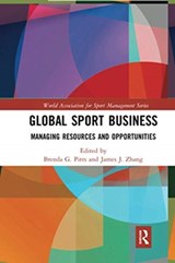 Global Sport Business - BRENDA G. (GEORGIA STATE UNIVERSITY,  USA) Pitts ; James J. (University of Georgia, USA) Zhang - 9780367671594